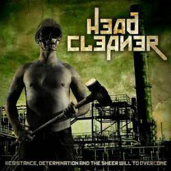 Head Cleaner : Resistance, Determination and the Sheer Will to Overcome